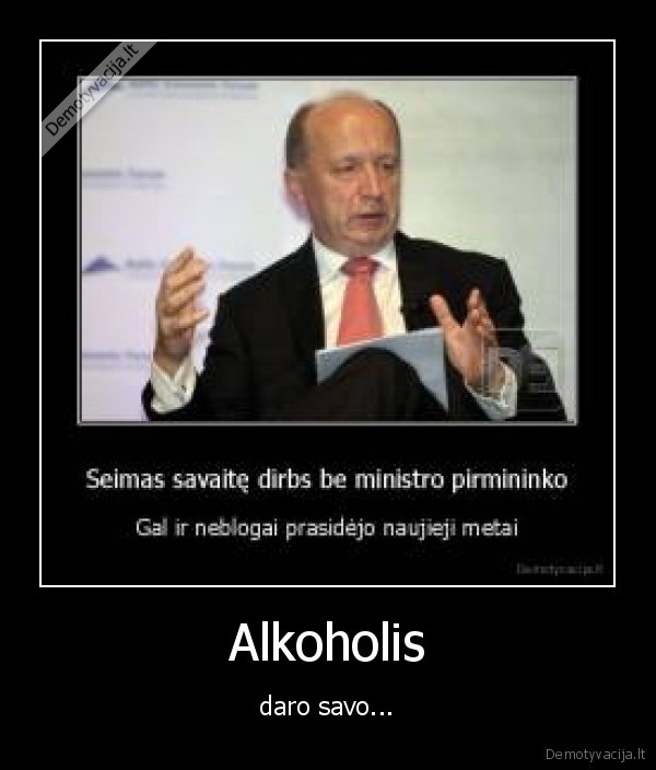 Alkoholis - daro savo...