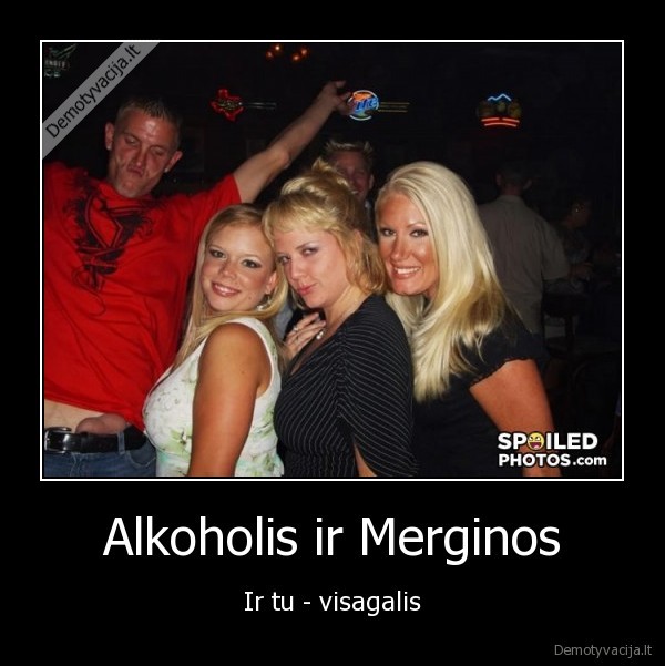 Alkoholis ir Merginos - Ir tu - visagalis