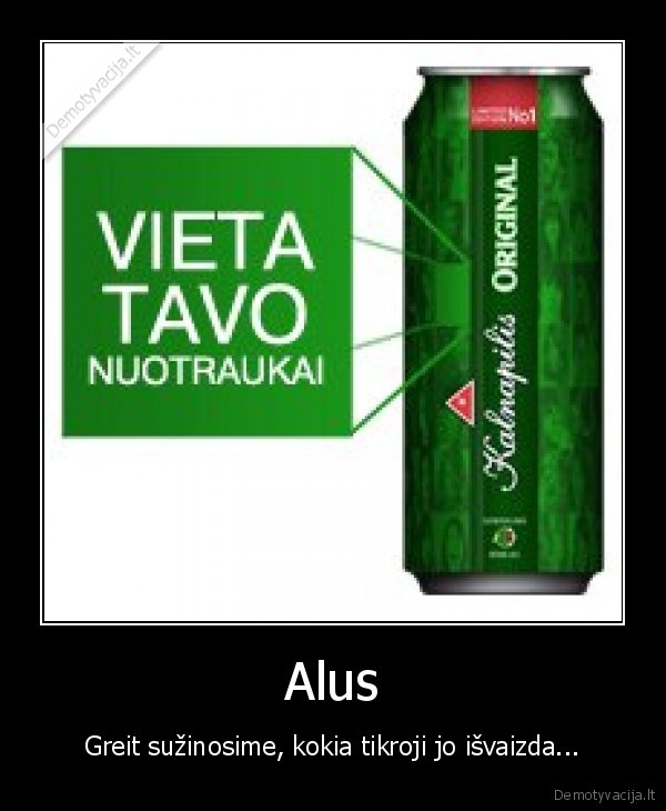 Alus - Greit sužinosime, kokia tikroji jo išvaizda...