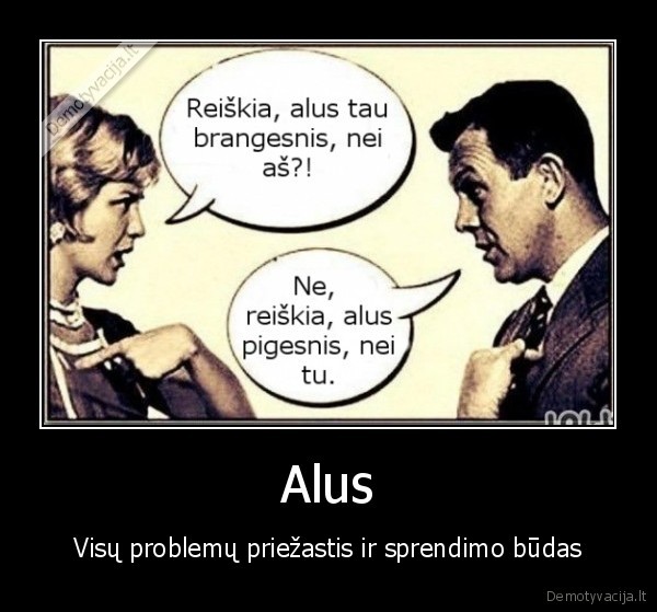 Alus - Visų problemų priežastis ir sprendimo būdas