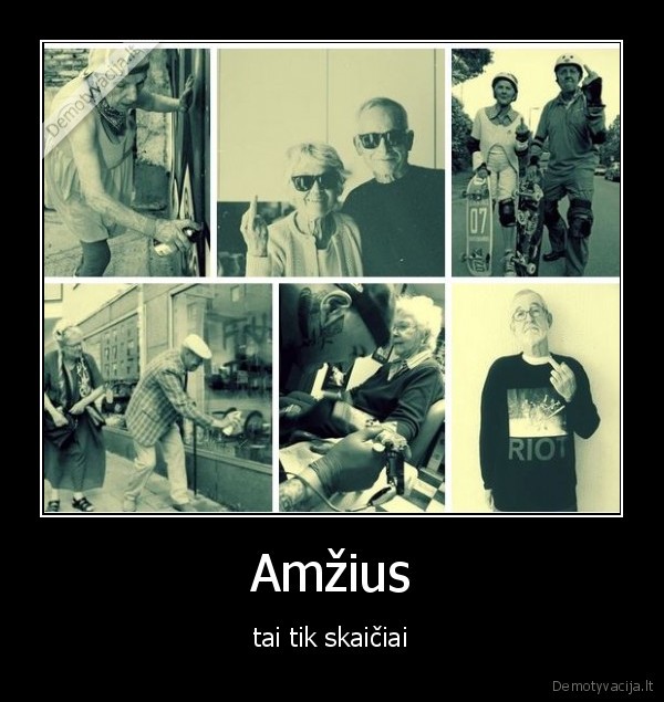 Amžius - tai tik skaičiai