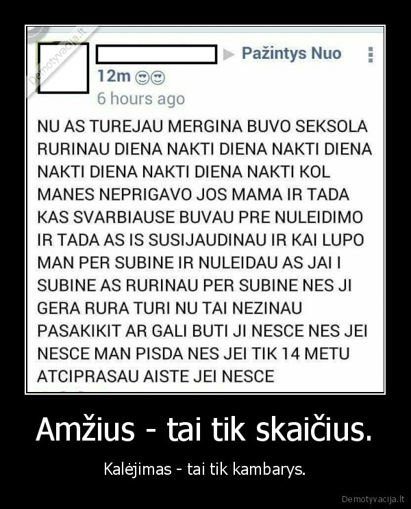 Amžius - tai tik skaičius. - Kalėjimas - tai tik kambarys.