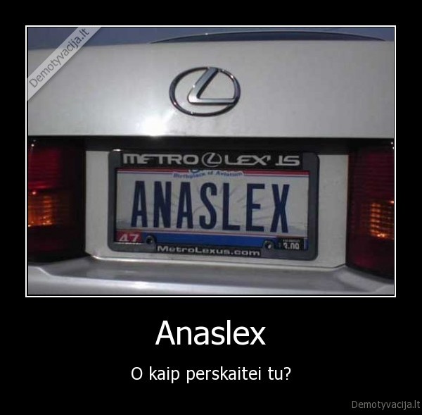 Anaslex - O kaip perskaitei tu?