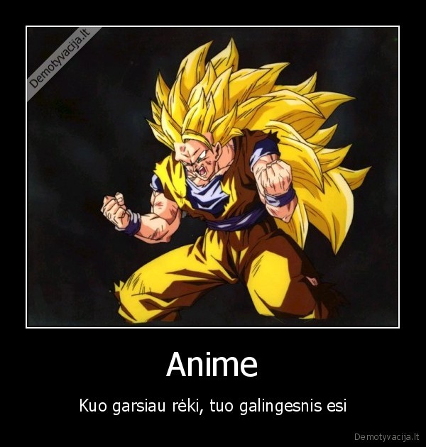 Anime - Kuo garsiau rėki, tuo galingesnis esi