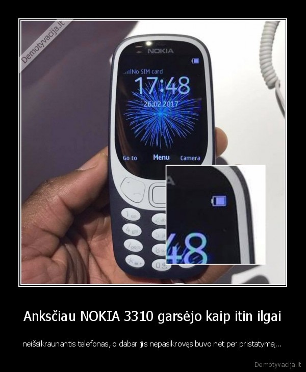 Anksčiau NOKIA 3310 garsėjo kaip itin ilgai - neišsikraunantis telefonas, o dabar jis nepasikrovęs buvo net per pristatymą...