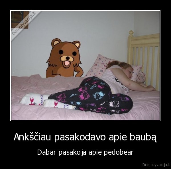 Ankščiau pasakodavo apie baubą - Dabar pasakoja apie pedobear