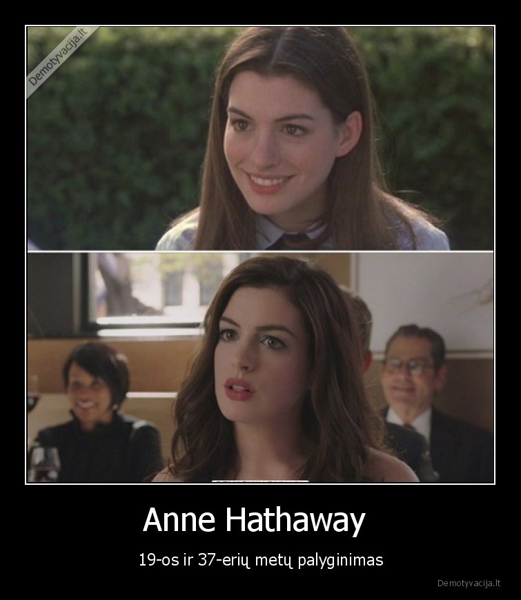 Anne Hathaway  - 19-os ir 37-erių metų palyginimas