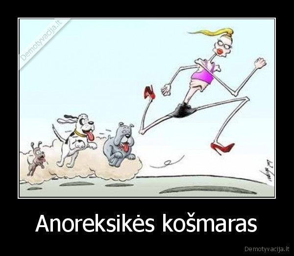 Anoreksikės košmaras - 