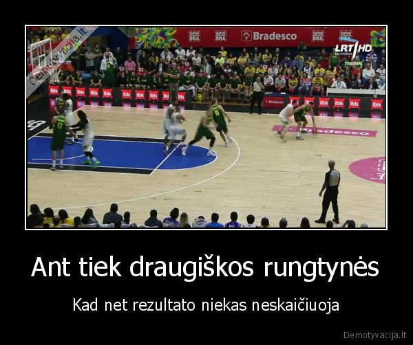 Ant tiek draugiškos rungtynės - Kad net rezultato niekas neskaičiuoja