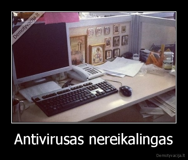 Antivirusas nereikalingas - 