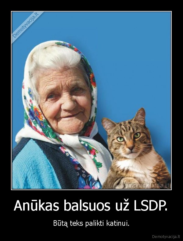 Anūkas balsuos už LSDP. - Būtą teks palikti katinui.