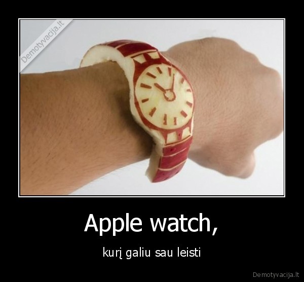 Apple watch, - kurį galiu sau leisti