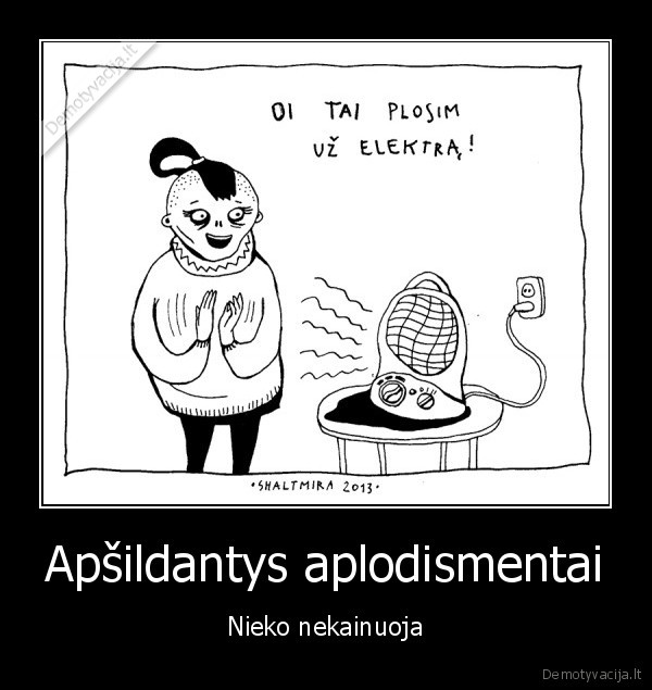 Apšildantys aplodismentai - Nieko nekainuoja