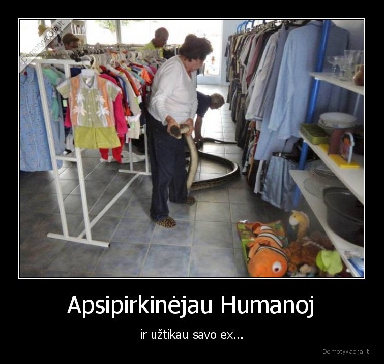 Apsipirkinėjau Humanoj - ir užtikau savo ex...