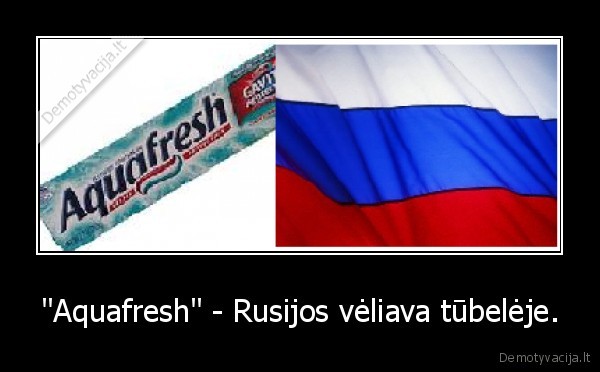 "Aquafresh" - Rusijos vėliava tūbelėje. - 