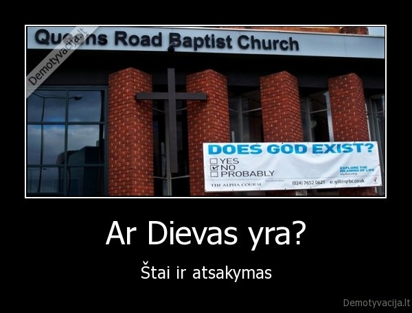 Ar Dievas yra? - Štai ir atsakymas