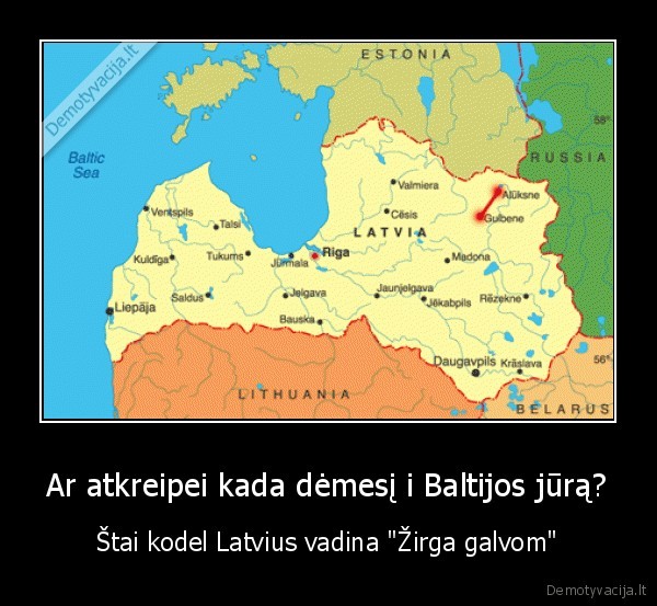 Ar atkreipei kada dėmesį i Baltijos jūrą? - Štai kodel Latvius vadina "Žirga galvom"