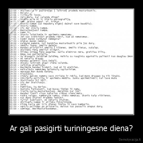 Ar gali pasigirti turiningesne diena? - 