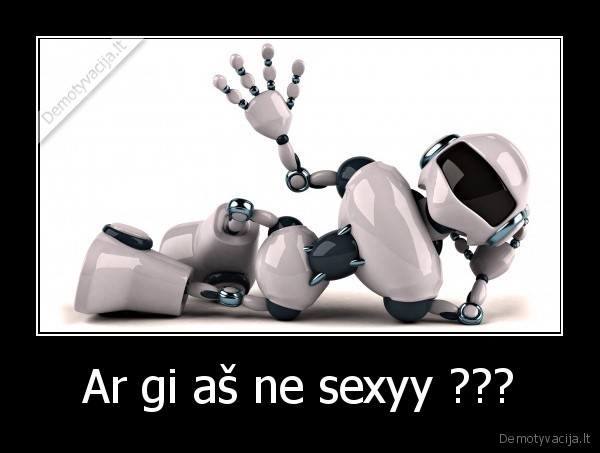 Ar gi aš ne sexyy ??? - 