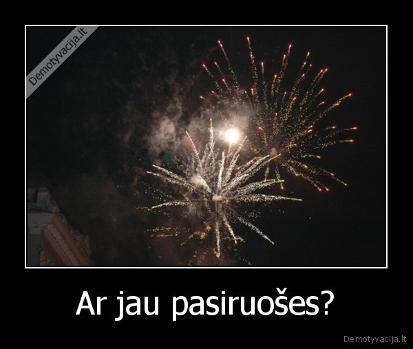 Ar jau pasiruošes? - 