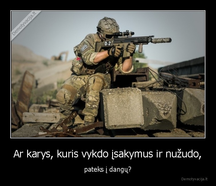 Ar karys, kuris vykdo įsakymus ir nužudo, - pateks į dangų?