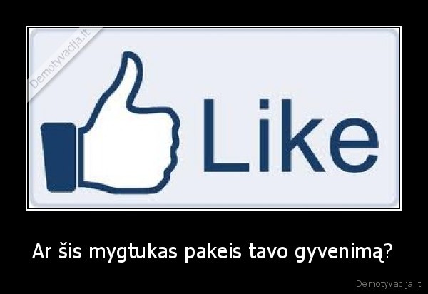 Ar šis mygtukas pakeis tavo gyvenimą? - 