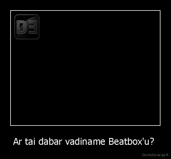 Ar tai dabar vadiname Beatbox'u?  - 