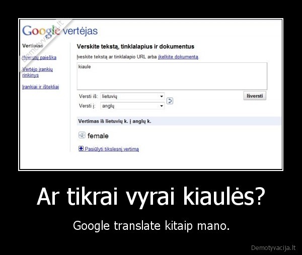 Ar tikrai vyrai kiaulės? - Google translate kitaip mano.