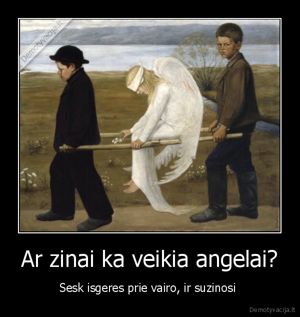 Ar zinai ka veikia angelai? - Sesk isgeres prie vairo, ir suzinosi 