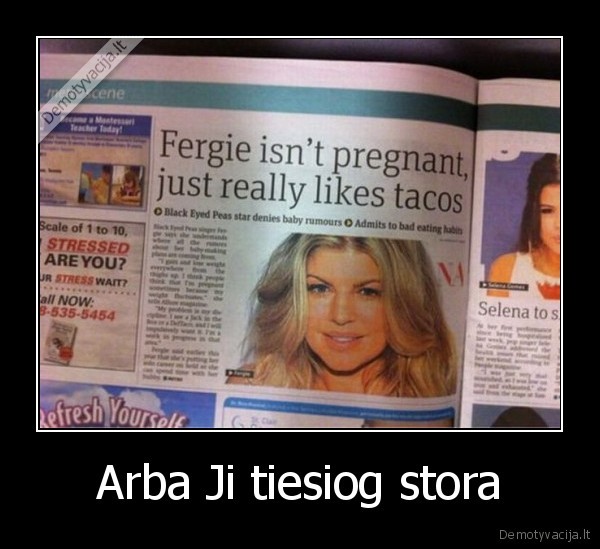 Arba Ji tiesiog stora - 