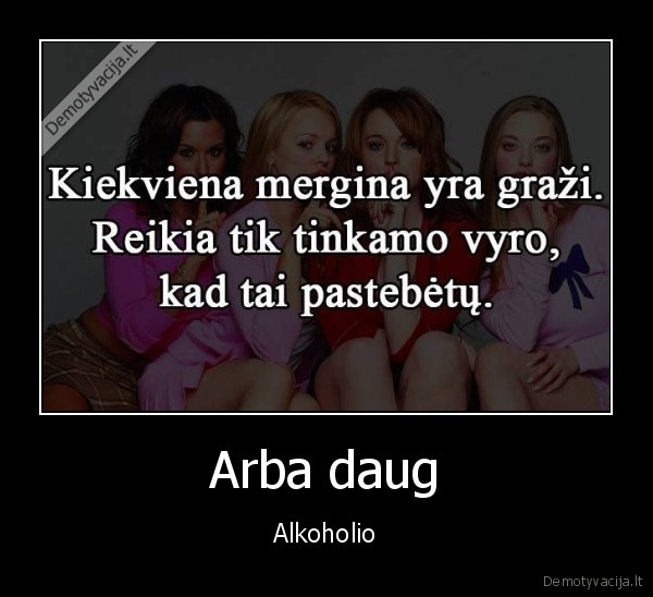 Arba daug - Alkoholio