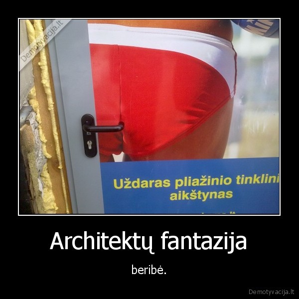 Architektų fantazija - beribė.