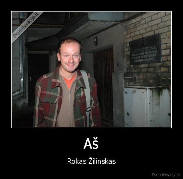 Aš - Rokas Žilinskas