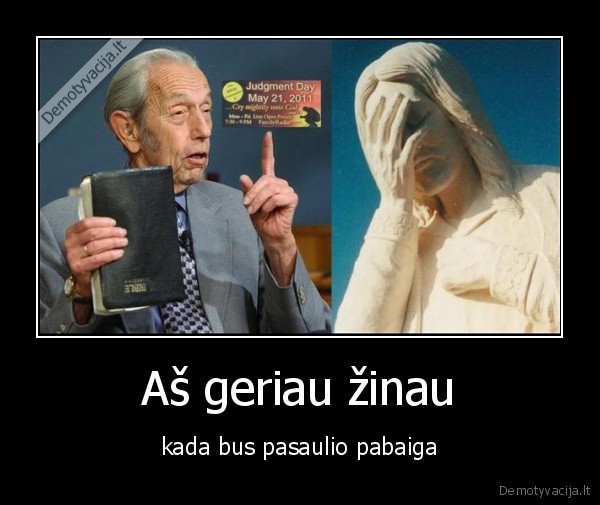 Aš geriau žinau - kada bus pasaulio pabaiga