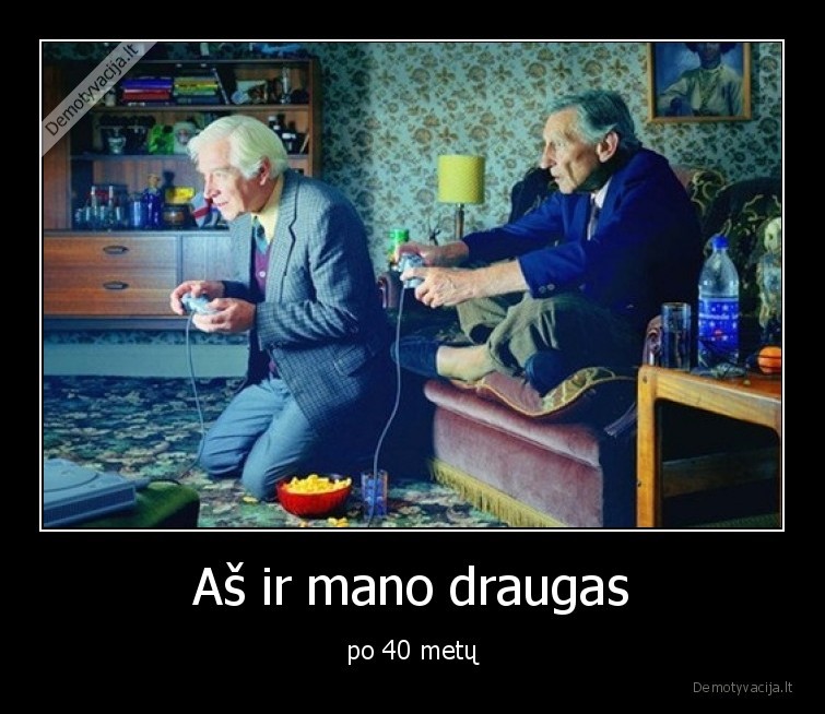 Aš ir mano draugas - po 40 metų