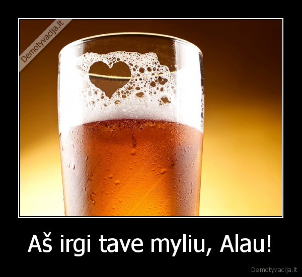 Aš irgi tave myliu, Alau! - 