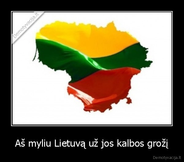 Aš myliu Lietuvą už jos kalbos grožį - 