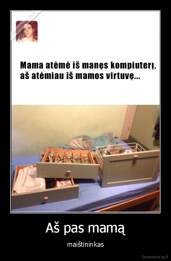 Aš pas mamą - maištininkas