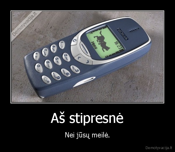 Aš stipresnė - Nei jūsų meilė.