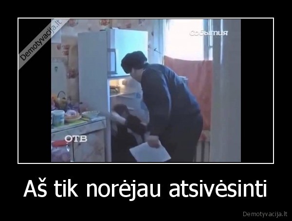 Aš tik norėjau atsivėsinti - 