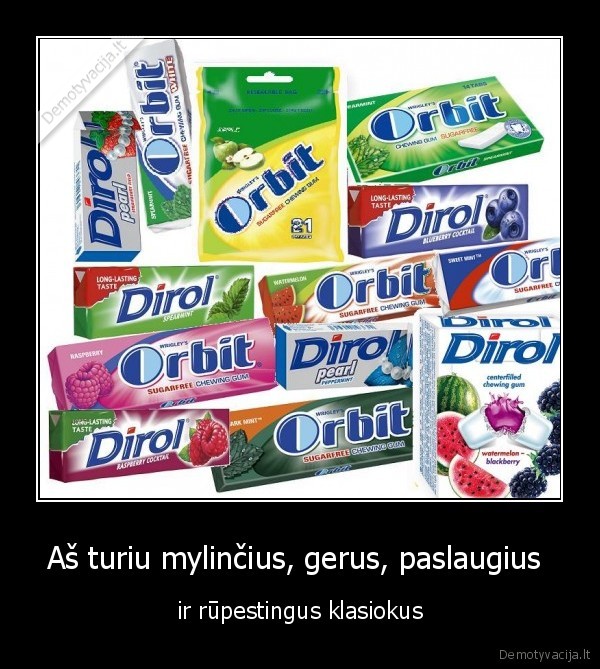 Aš turiu mylinčius, gerus, paslaugius  - ir rūpestingus klasiokus