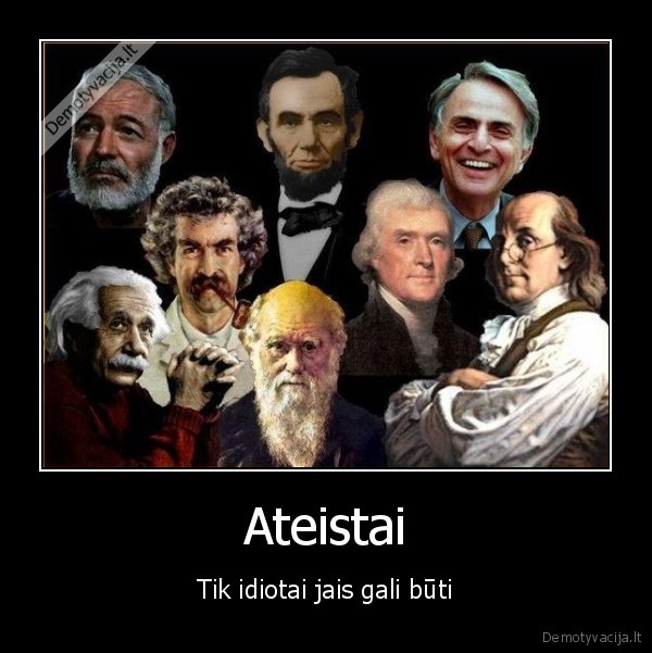 Ateistai - Tik idiotai jais gali būti