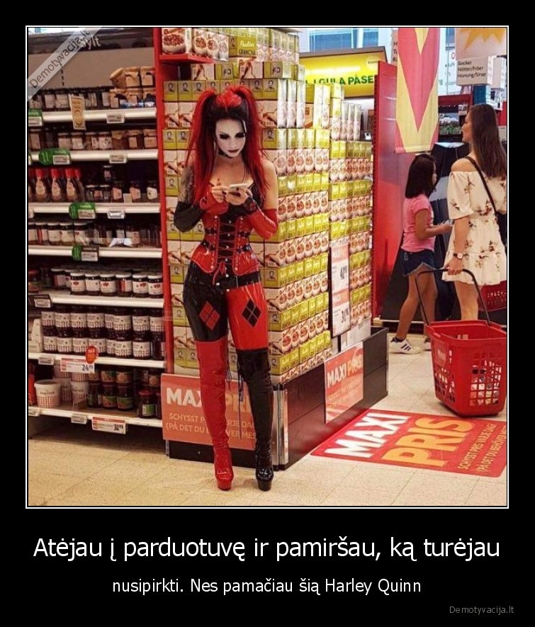 Atėjau į parduotuvę ir pamiršau, ką turėjau - nusipirkti. Nes pamačiau šią Harley Quinn