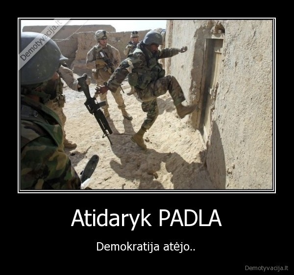 Atidaryk PADLA - Demokratija atėjo.. 