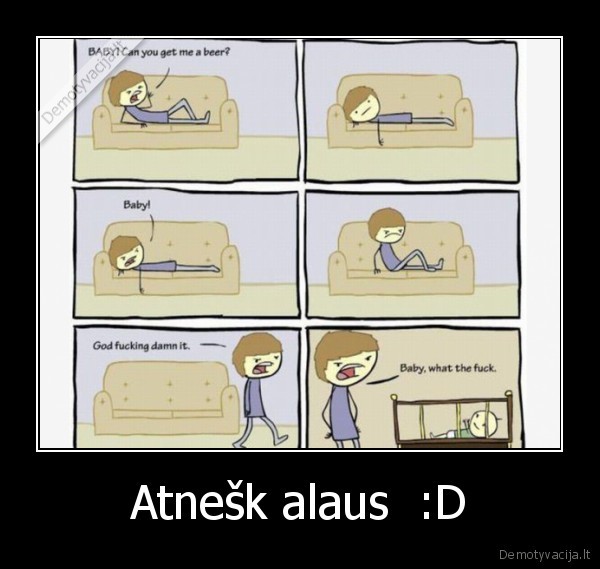 Atnešk alaus  :D - 