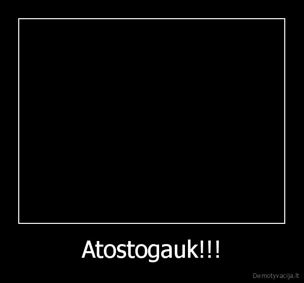 Atostogauk!!! - 