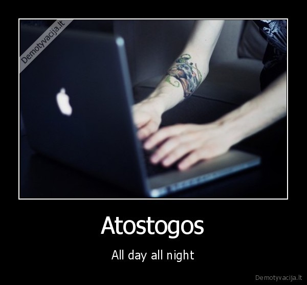 Atostogos - All day all night