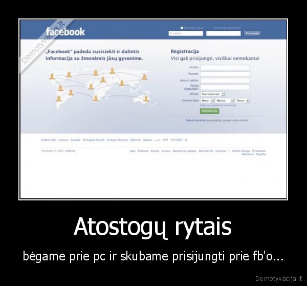 Atostogų rytais - bėgame prie pc ir skubame prisijungti prie fb'o...