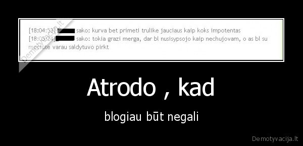 Atrodo , kad - blogiau būt negali