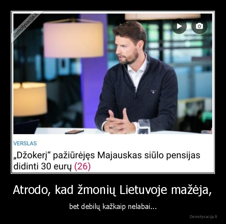 Atrodo, kad žmonių Lietuvoje mažėja, - bet debilų kažkaip nelabai...